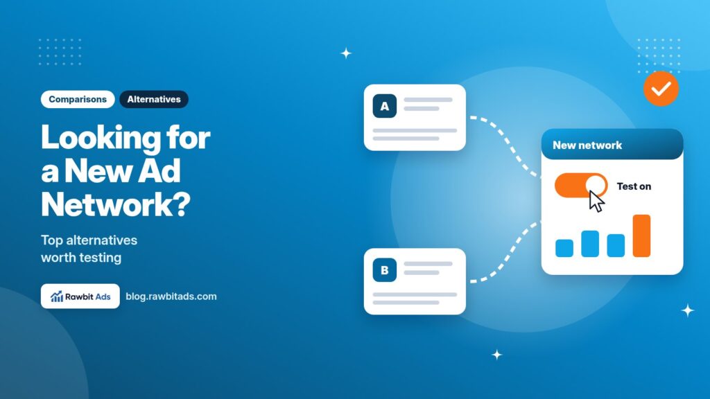 Looking for a New Ad Network? Top Alternatives Worth Testing
