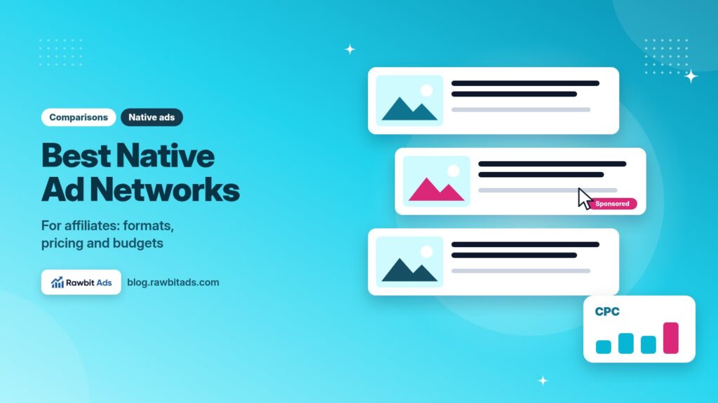 Best Native Ad Networks for Affiliates: Formats and Budgets