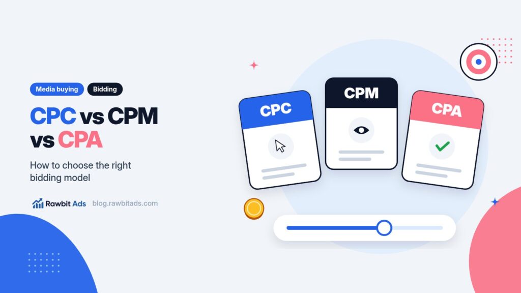 CPC vs CPM vs CPA: How to Choose a Bidding Model