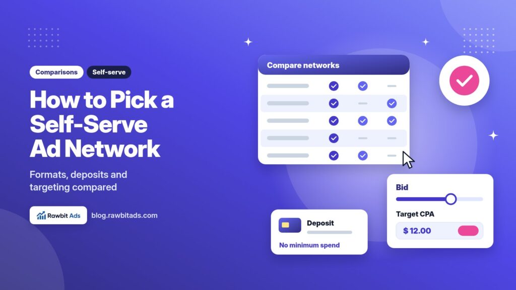 How to Pick a Self-Serve Ad Network: Formats, Deposits, Targeting